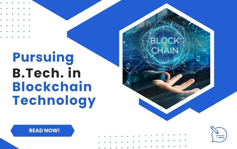 Pursuing a B.Tech. in Blockchain Technology