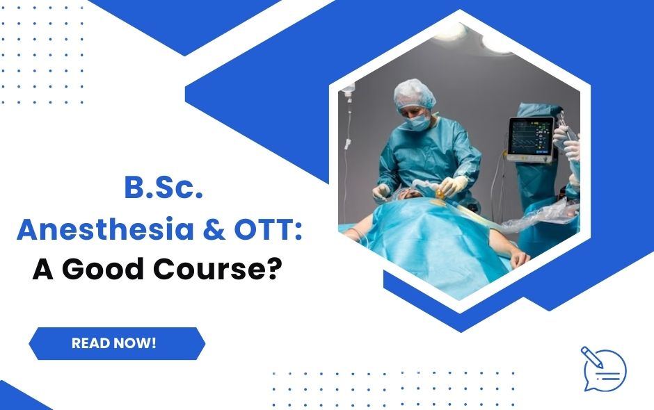 Is B.Sc. Anesthesia & ott a Good Course?