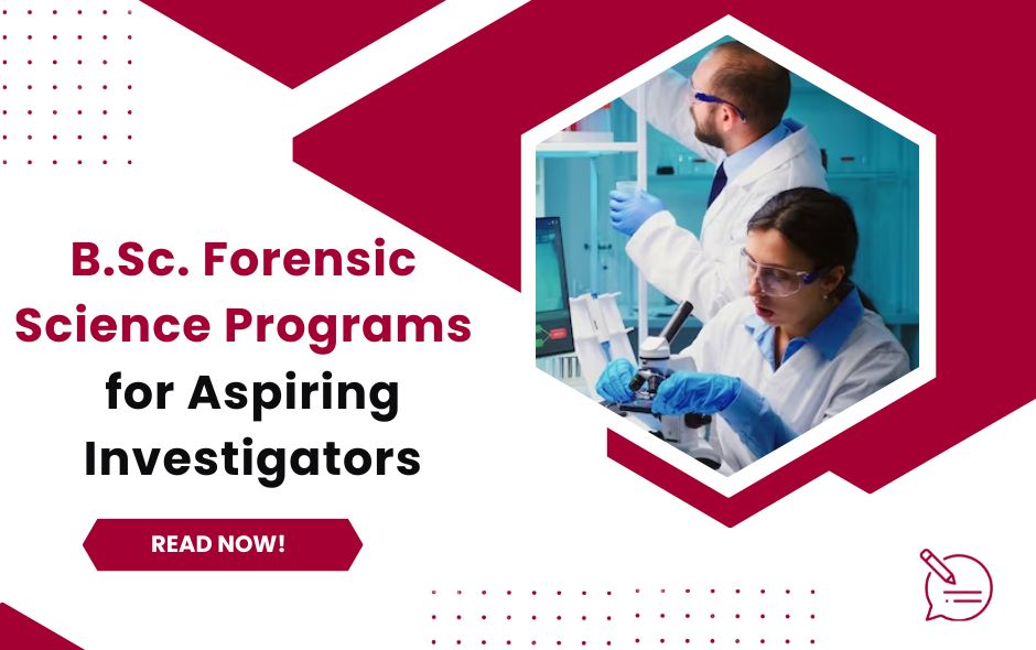 The Best B.Sc. Forensic Science Programs for Aspiring Investigators