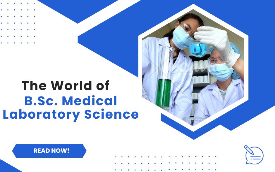 From Samples to Solutions: The World of B.Sc. Medical Laboratory Science