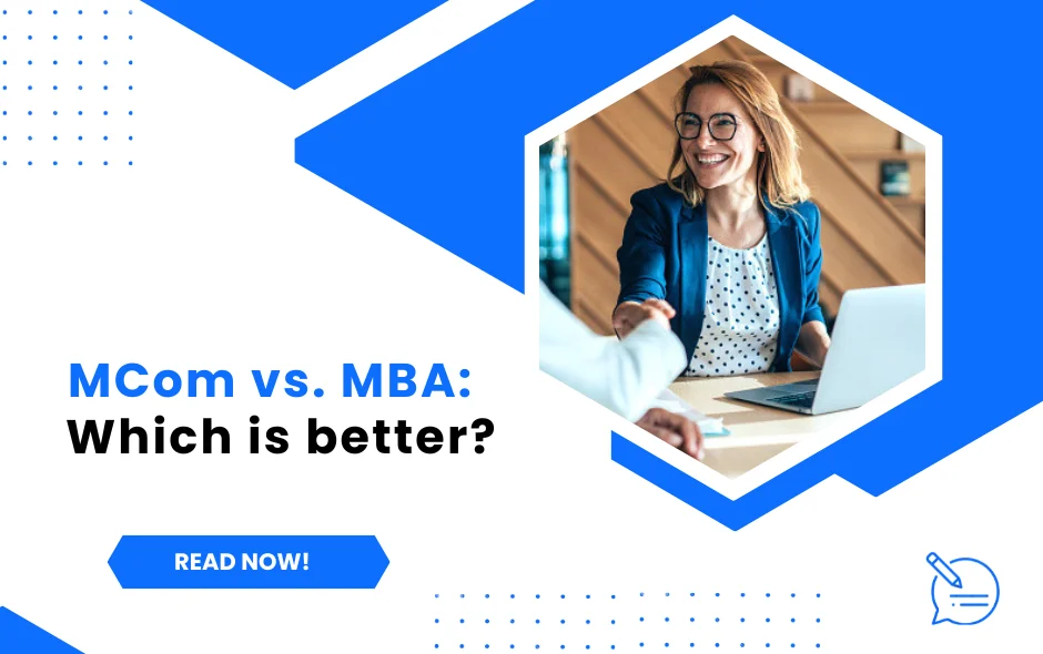 MCom vs. MBA: Which is better?