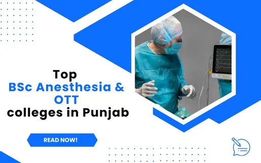 Top bsc anesthesia & operation theatre technology colleges in Punjab