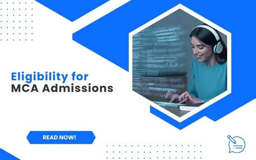 Cracking the Code: Understanding Eligibility for MCA Admissions