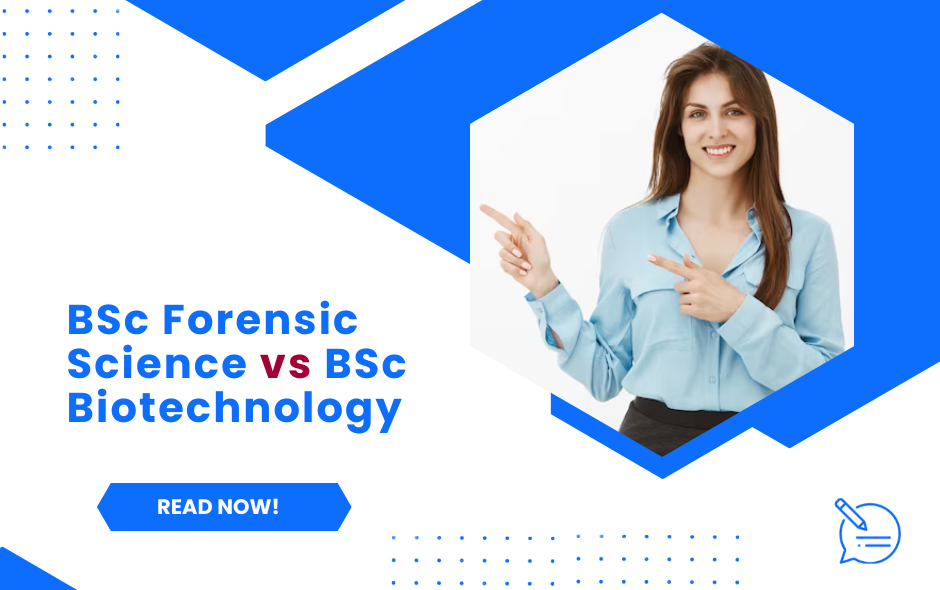 BSc Forensic Science vs BSc Biotechnology